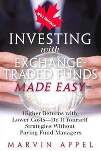 Investing With Exchange-traded Funds Made Easy: Higher Returns With Lower Costs-do It Yourself Strategies Without Paying Fund M