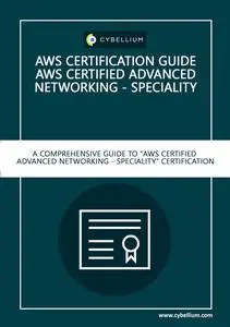 AWS Certification Guide - AWS Certified Advanced Networking – Specialty: