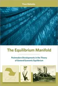 The Equilibrium Manifold: Postmodern Developments in the Theory of General Economic Equilibrium