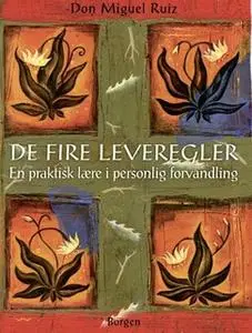 «De fire leveregler» by Don Miguel Ruiz