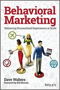 Behavioral Marketing: Delivering Personalized Experiences at Scale