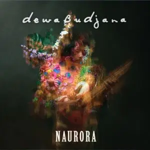 Dewa Budjana - Naurora (2021) [Official Digital Download 24/96]