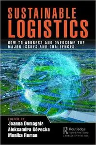 Sustainable Logistics: How to Address and Overcome the Major Issues and Challenges