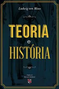 «Teoria e a história» by Ludwig von Mises