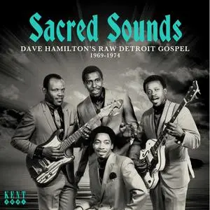 VA - Sacred Sounds: Dave Hamilton's Raw Detroit Gospel 1969-1974 (2019)