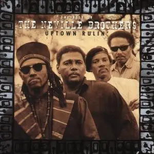 The Neville Brothers - Uptown Rulin': The Best Of The Neville Brothers(1999)