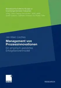 Das Management von Prozessinnovationen: Herleitung eines empirisch gestützten Erfolgsfaktorenmodells
