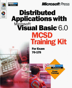 Distributed Applications with Microsoft Visual Basic 6.0 MCSD Training Kit (Repost)