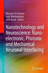 Nanotechnology and Neuroscience: Nano-electronic, Photonic and Mechanical Neuronal Interfacing [Repost]