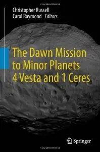 The Dawn Mission to Minor Planets 4 Vesta and 1 Ceres [Repost] 