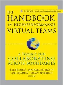 The Handbook of High Performance Virtual Teams: A Toolkit for Collaborating Across Boundaries (repost)