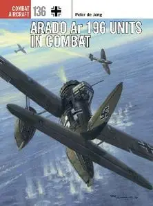 Arado Ar 196 Units in Combat (Osprey Combat Aircraft 136)