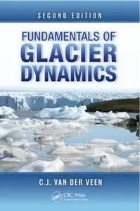 Fundamentals of Glacier Dynamics, Second Edition (repost)