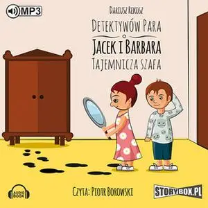 «Detektywów para - Jacek i Barbara. Tajemnicza szafa.» by Dariusz Rekosz