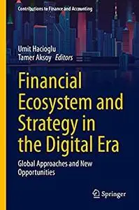 Financial Ecosystem and Strategy in the Digital Era