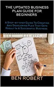 THE UPDATED BUSINESS PLAN GUIDE FOR BEGINNERS