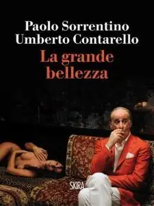 Paolo Sorrentino, Umberto Contarello - La grande bellezza (Repost)