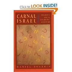 Carnal Israel: Reading Sex in Talmudic Culture (The New Historicism: Studies in Cultural Poetics)