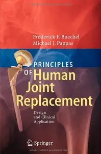 Principles of Human Joint Replacement: Design and Clinical Application