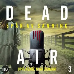 «Dead Air S1A3 Spår av sanning» by Rachel Caine