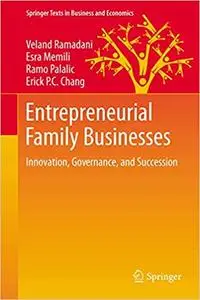 Entrepreneurial Family Businesses: Innovation, Governance, and Succession
