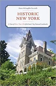 Historic New York: A Tour of More Than 120 of the State's Top National Landmarks