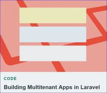 Tutsplus - Building Multitenant Apps in Laravel