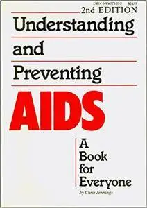 Understanding And Preventing AIDS: A Book for Everyone