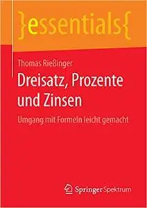 Dreisatz, Prozente und Zinsen: Umgang mit Formeln leicht gemacht