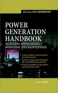 Power Generation Handbook: Selection, Applications, Operation, Maintenance (Repost)