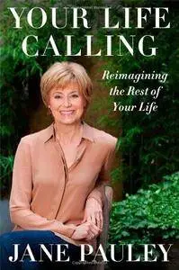 Your life calling : reimagining the rest of your life (Repost)