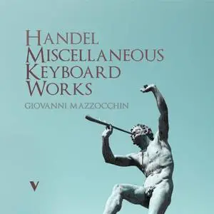 Giovanni Mazzocchin - Handel - Miscellaneous Keyboard Works (2021) [Official Digital Download 24/96]