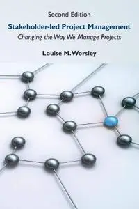 Stakeholder-led Project Management: Changing the Way We Manage Projects (Issn)