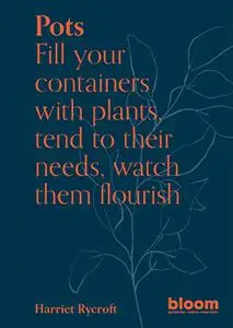 Pots: Fill your containers with plants, tend to their needs, watch them flourish (Bloom)