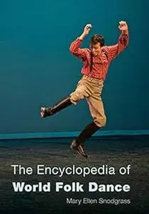 The Encyclopedia of World Folk Dance