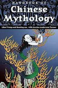 Handbook of Chinese Mythology (World Mythology)