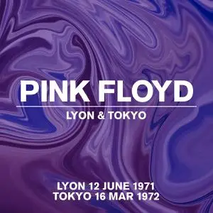 Pink Floyd - Lyon 12 June 1971 & Tokyo 16 March 1972 (2021)