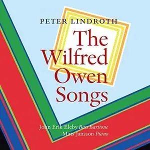 John Erik Eleby - Peter Lindroth: The Wilfred Owen Songs (2019)
