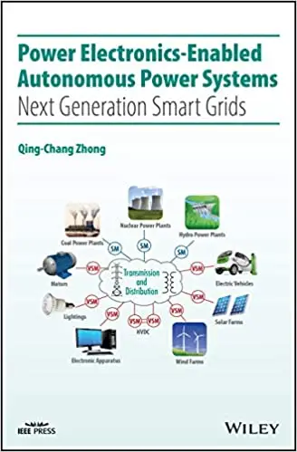Power Electronics-Enabled Autonomous Power Systems: Next Generation Smart Grids