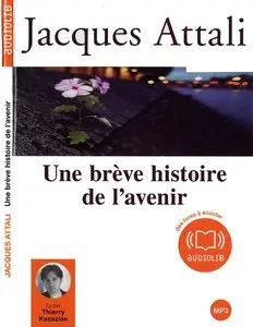 Jacques Attali, "Une brève histoire de l'avenir" (repost)
