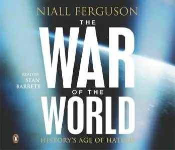 The War of the World: History's Age Of Hatred (Audiobook) (Repost)