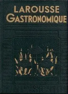 Larousse gastronomique: Par Prosper Montagné [Repost]