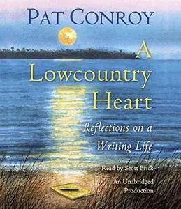 A Lowcountry Heart: Reflections on a Writing Life [Audiobook]