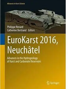 EuroKarst 2016, Neuchâtel: Advances in the Hydrogeology of Karst and Carbonate Reservoirs [Repost]