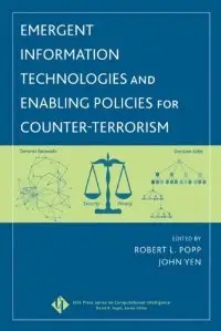Emergent Information Technologies and Enabling Policies for Counter-Terrorism (repost)