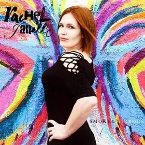 Rachel Janelle - Smoke & Mirrors (2018)