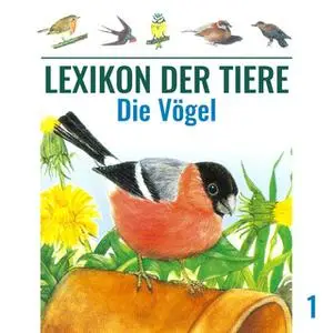 «Lexikon der Tiere - Folge 1: Die Vögel» by Mik Berger
