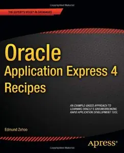 Oracle Application Express 4 Recipes (repost)