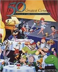 The 50 Greatest Cartoons: As Selected by 1,000 Animation Professionals