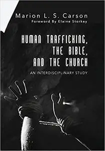 Human Trafficking, the Bible, and the Church